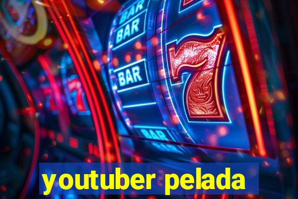 youtuber pelada